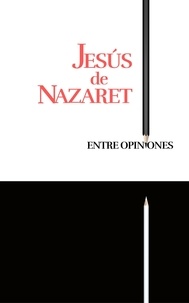  Douglas Guillen - Jesús de Nazaret Entre Opiniones.