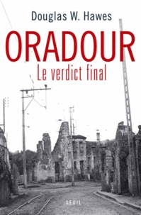 Douglas Hawes - Oradour - Le verdict final.