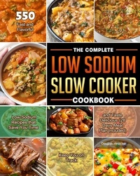  Douglas Hinojosa - The Complete Low Sodium Slow Cooker Cookbook.
