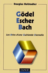 Douglas Hofstader - Godel Escher Bach. Les Brins D'Une Guirlande Eternelle.