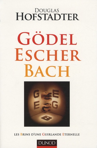 Douglas Hofstadter - Gödel Escher Bach - Les Brins d'une Guirlande Eternelle.