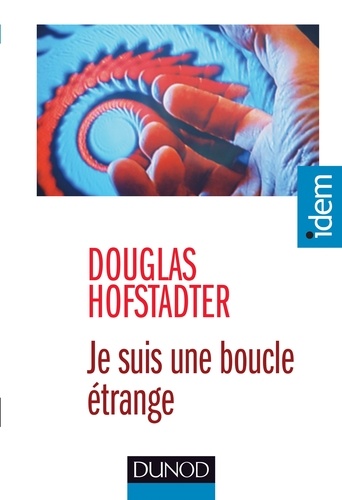 Douglas Hofstadter - Je suis une boucle étrange.