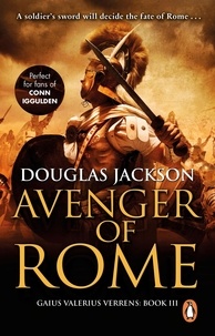 Douglas Jackson - Avenger of Rome - (Gaius Valerius Verrens 3): a gripping and vivid Roman page-turner you won’t want to stop reading.