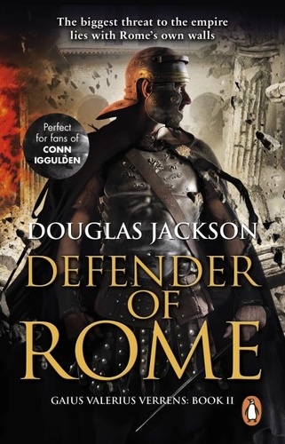 Douglas Jackson - Defender of Rome - (Gaius Valerius Verrens 2):  A heart-stopping and gripping novel of Roman adventure.