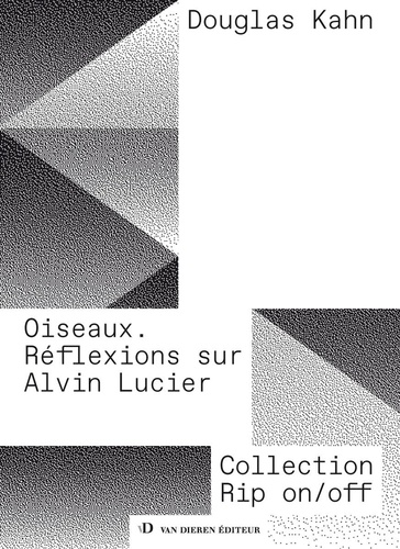 Douglas Kahn - Oiseaux - Réflexions sur Alvin Lucier.
