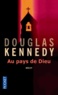 Douglas Kennedy - Au pays de Dieu.