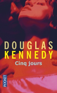 Douglas Kennedy - Cinq jours.