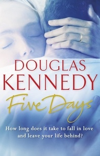 Douglas Kennedy - Five Days.