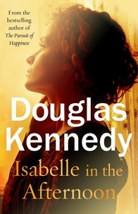 Douglas Kennedy - Isabelle in the Afternoon.