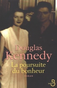 Douglas Kennedy - La poursuite du bonheur.