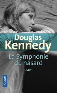 Ebook epub ita télécharger torrent La symphonie du hasard Tome 1 in French 9782266286725 par Douglas Kennedy MOBI iBook FB2