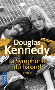 Douglas Kennedy - La symphonie du hasard Tome 2 : .