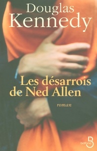 Douglas Kennedy - Les désarrois de Ned Allen.