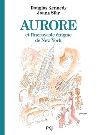Douglas Kennedy et Joann Sfar - Les fabuleuses aventures d'Aurore Tome 3 : Aurore et l'incroyable énigme de New York.