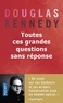 Douglas Kennedy - Toutes ces grandes questions sans réponse.