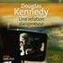 Douglas Kennedy - Une relation dangereuse.