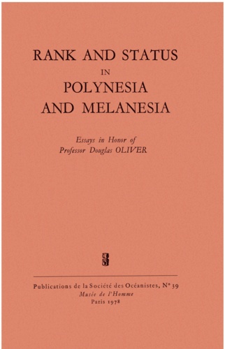 Rank and Status in Polynesia and Melanesia. Essays in honor of professor Douglas Oliver