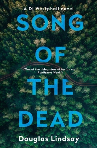 Song of the Dead. An eerie Scottish murder mystery (DI Westphall 1)