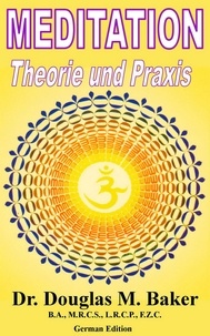  Douglas M. Baker - Meditation - Theorie und Praxis.