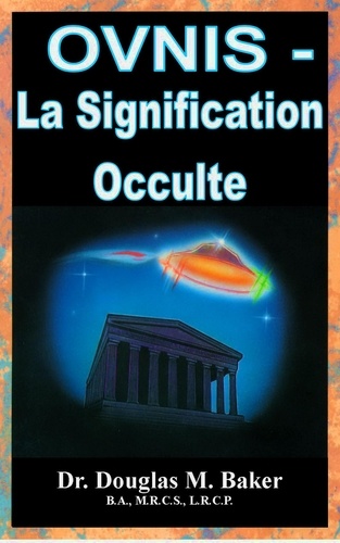  Douglas M. Baker - Ovnis - La Signification Occulte.