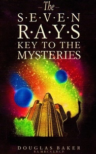  Douglas M. Baker - The Seven Rays - Keys to the Mysteries.