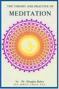  Douglas M. Baker - The Theory and Practice of Meditation.
