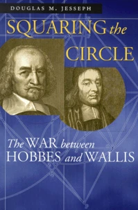 Squaring The Circle. The War Between Hobbes And Wallis