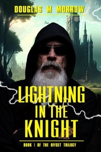  Douglas M. Morrow - Lightning In The Knight - The Offset Series, #1.