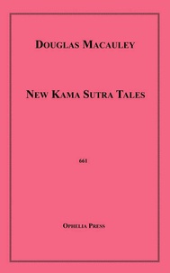Douglas Macauley - New Kama Sutra Tales.