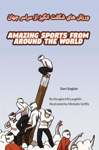  Douglas McLaughlin - Amazing Sports from Around the World (Dari-English) - Language Lizard Bilingual Explore.