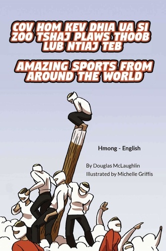  Douglas McLaughlin - Amazing Sports from Around the World (Hmong-English) - Language Lizard Bilingual Explore.