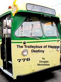 Téléchargez le livre anglais gratuit The Trolleybus of Happy Destiny  - Dao of Doug, #3