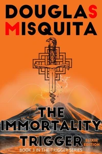 The Immortality Trigger - Elixir Edition