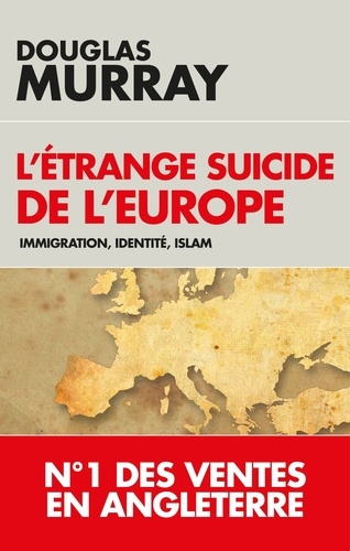 L'étrange suicide de l'Europe. Immigration, identité, Islam