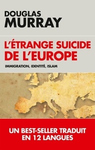 Douglas Murray - L'étrange suicide de l'Europe.