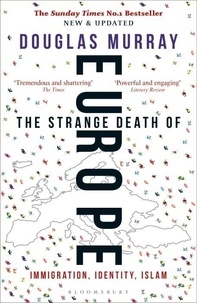 Douglas Murray - The Strange Death of Europe - Immigration, Identity, Islam.