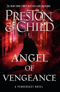 Douglas Preston et Lincoln Child - Angel of Vengeance.