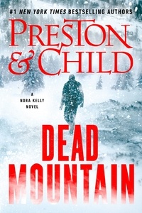 Douglas Preston et Lincoln Child - Dead Mountain.