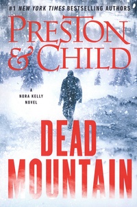 Douglas Preston et Lincoln Child - Dead Mountain - A Nora Kelly Novel.