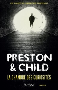 Douglas Preston et Lincoln Child - La chambre des curiosités.
