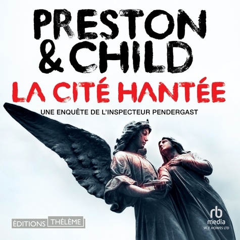 Douglas Preston et Lincoln Child - La Cité hantée: Une enquête de l'inspecteur Pendergast.