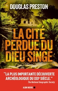 Douglas Preston - La Cité perdue du dieu singe.
