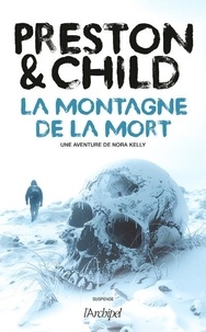Douglas Preston et Lincoln Child - La montagne de la mort.