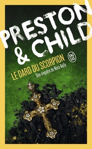Douglas Preston et Lincoln Child - Le dard du scorpion.