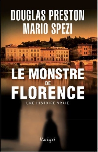 Le monstre de Florence. Une histoire vraie