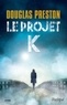 Douglas Preston - Le projet K.