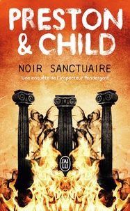 Douglas Preston et Lincoln Child - Noir sanctuaire.