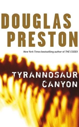 Douglas Preston - Tyrannosaur Canyon.
