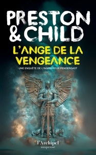 Douglas Preston et Lincoln Child - Une enquête de l'inspecteur Pendergast  : L'ange de la vengeance.
