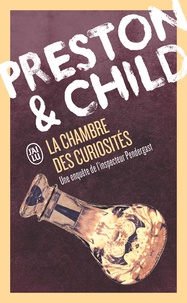 Douglas Preston et Lincoln Child - Une enquête de l'inspecteur Pendergast  : La chambre des curiosités.